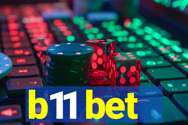 b11 bet